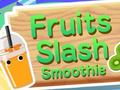 Jeu Fruits Slash Smoothie