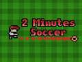 Game 2 Minutes Soccer