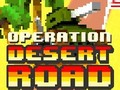 Jeu Operation Desert Road