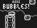 Game Mini Bubbles!