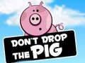 Game Dont Drop The Pig