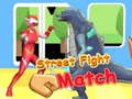 Jeu Street Fight Match