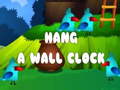 Jeu Hang a Wall Clock