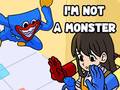 Game I'm Not A Monster