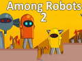 Jeu Among Robots 2