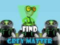 Game Find Grey Matter