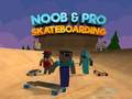 Jeu Noob & Pro Skateboarding