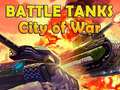 Jeu Battle Tanks City of War