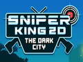 Game Sniper King 2D The Dark City