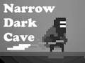 Jeu Narrow Dark Cave