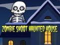 Game Zombie Shoot Haunted House