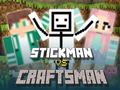 Jeu Stickman vs Craftsman