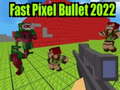 Jeu Fast Pixel Bullet 2022