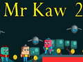Game Mr Kaw 2