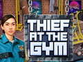 Jeu Thief at the Gym