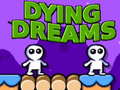 Game Dying Dreams