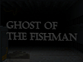 Game Ghost Of The Fishman