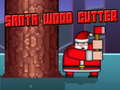 Jeu Santa Wood Cutter