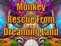 Game Monkey Rescue From Dreaming Land 