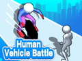 Jeu Human Vehicle Battle 