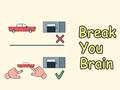 Jeu Break Your Brain