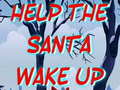 Jeu Help The Santa Wake Up 