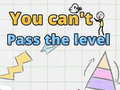 Jeu You can't pass level