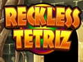 Game Reckless Tetriz