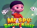 Game Mr Spy: Soccer Killer