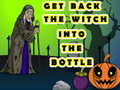 Jeu Get Back The Witch Into The Bottle
