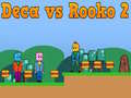 Game Deca vs Rooko 2