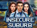 Game Insecure Suburb 