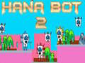 Game Hana Bot 2