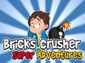 Game Bricks Crusher Super Adventures
