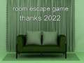 Jeu Room Escape Game Thanks 2022