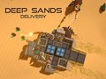 Jeu Deep Sands Delivery