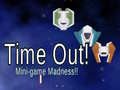 Jeu Time Out: Mini Game Madness!