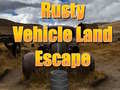 Jeu Rusty Vehicle Land Escape 