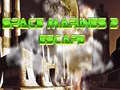 Game Space Marines Escape 2