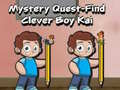 Jeu Mystery quest find clever boy kai