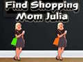 Jeu Find Shopping Mom Julia