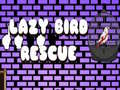 Game Lazy Bird Rescue