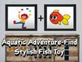 Game Aquatic Adventure Find Stylish Fish Toy