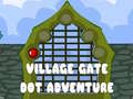 Jeu Village Gate Dot Adventure