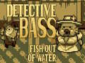 Jeu Detective Bass: Fish Out Of Water