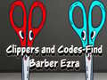 Jeu Clippers and Codes-Find Barber Ezra