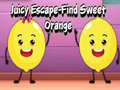 Jeu Juicy Escape-Find Sweet Orange