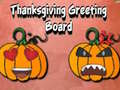 Jeu Thanksgiving Greeting Board