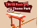 Jeu Thrill Rush Theme Park