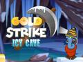 Game Gold Strike Icy Cave